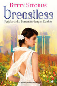 Image of BREASTLESS  Perjalananku Berteman dengan Kanker