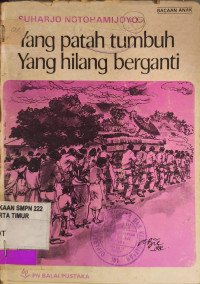 Image of Yang Patah Tumbuh Yang Hilang Berganti